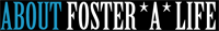 About Foster A Life
