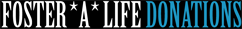 Foster A Life Donations